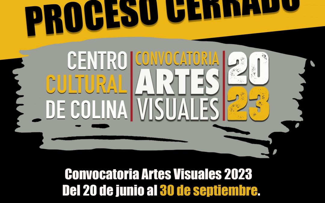 Cierre convocatoria Proyectos Expositivos 2023 Corporación de Artes y Cultura de Colina