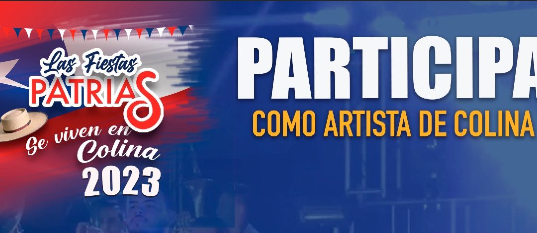 Convocatoria abierta para artistas locales en las Fiestas Patrias de Colina 2023