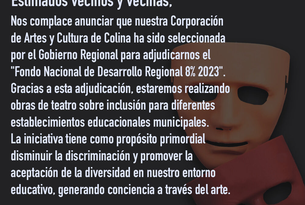 La Corporación de Artes y Cultura de Colina recibe el respaldo del Gobierno Regional con el «Fondo Nacional de Desarrollo Regional 8% 2023» para promover la inclusión a través del arte.