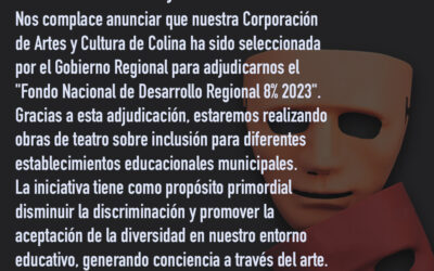 La Corporación de Artes y Cultura de Colina recibe el respaldo del Gobierno Regional con el «Fondo Nacional de Desarrollo Regional 8% 2023» para promover la inclusión a través del arte.